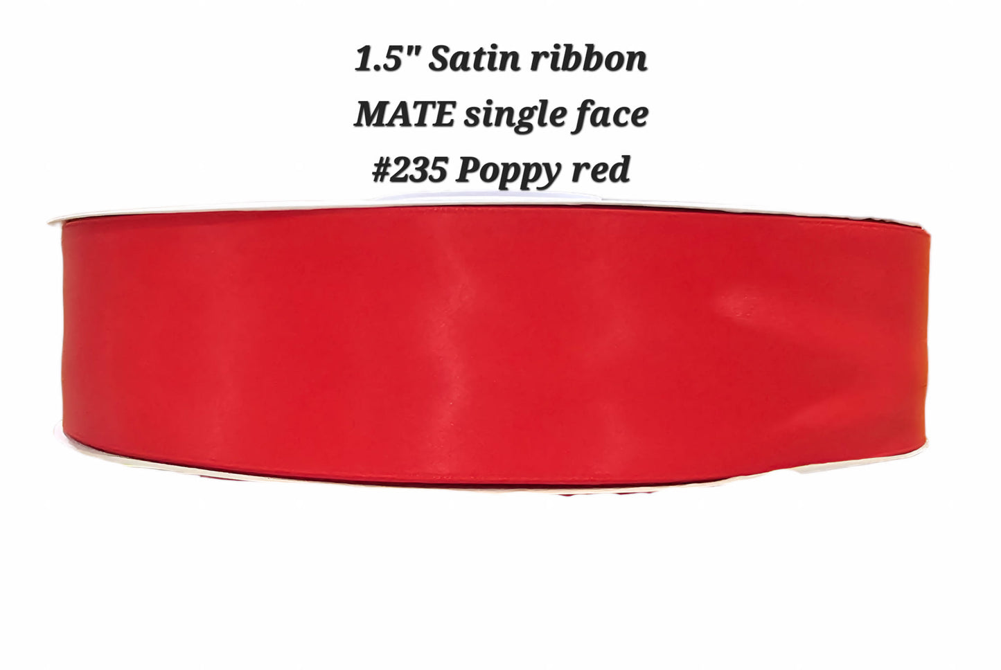 1.5" Satin ribbon MATE single face